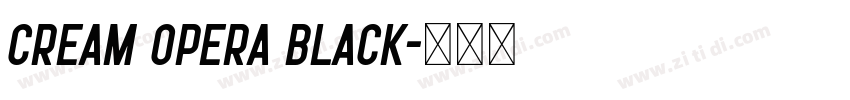 Cream Opera Black字体转换 Cream Opera Black字体转换